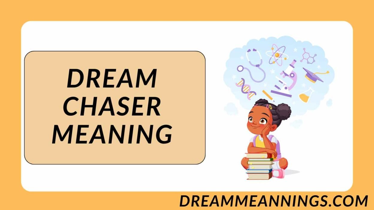 Dream Chaser Meaning