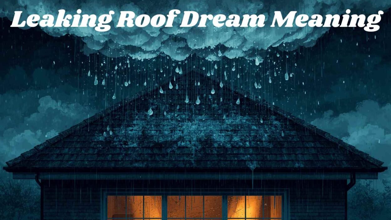 Leaking Roof Dream Meaning
